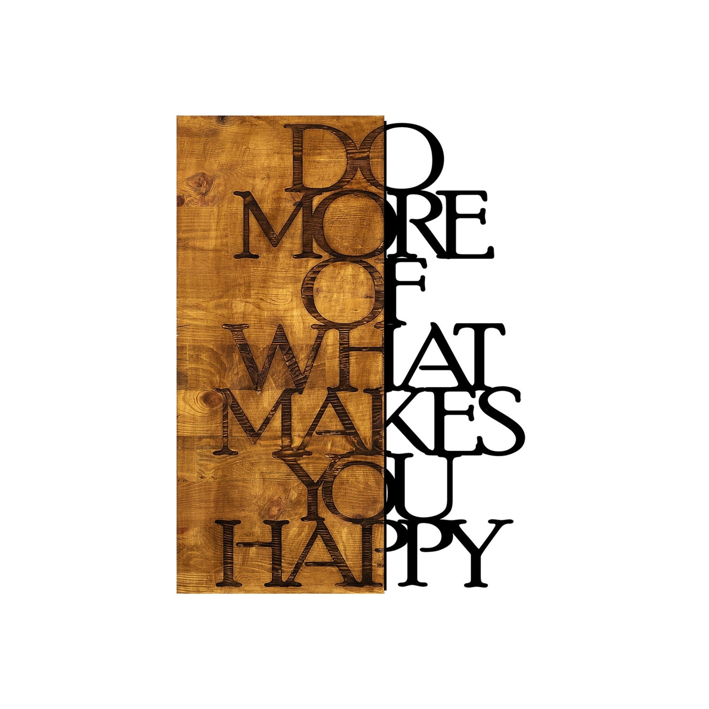 Zidna dekoracija drvena, Do More Of What Makes You Happy